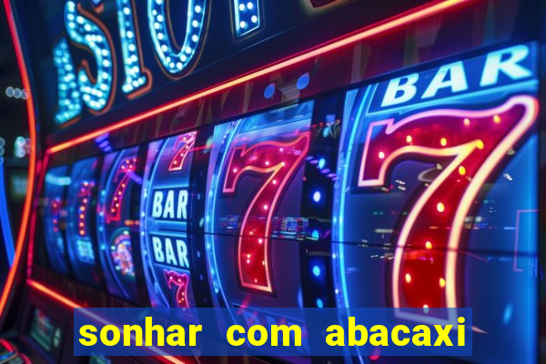 sonhar com abacaxi no jogo do bicho